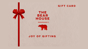The Bear House Gift Card